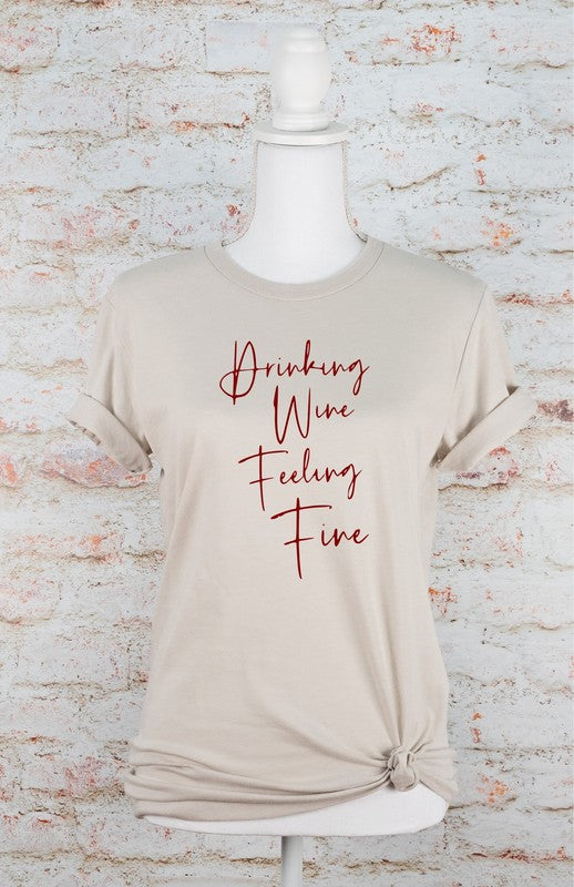 White Drinking Wine Feeling Fine Graphic Tee