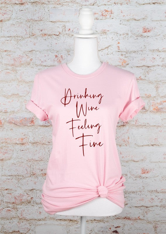 White Drinking Wine Feeling Fine Graphic Tee