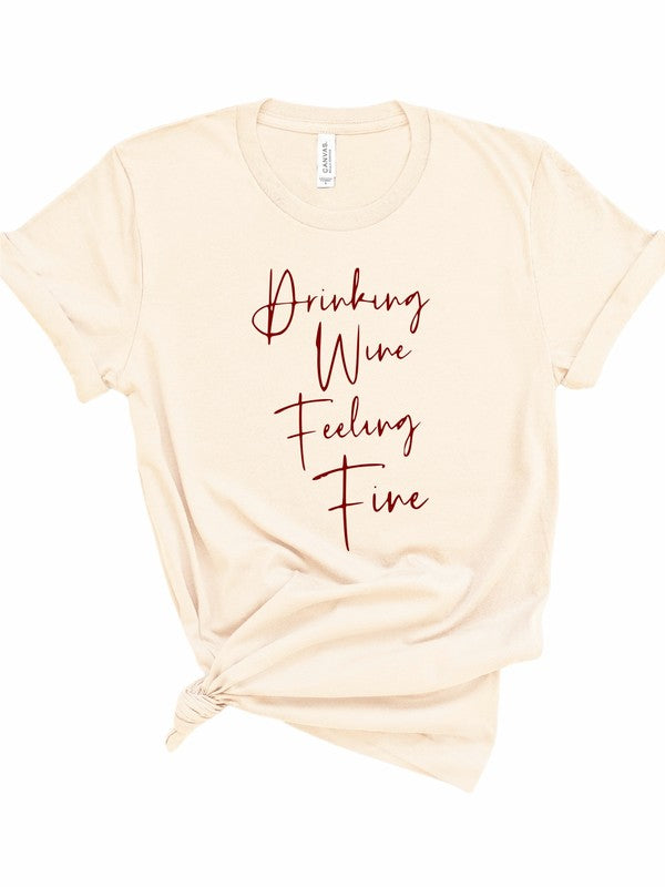 White Drinking Wine Feeling Fine Graphic Tee